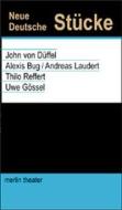Neue deutsche Stücke di John von Düffel, Alexis Bug, Andreas Laudert, Uwe Gössel, Thilo Reffert edito da Merlin Verlag