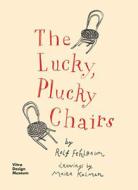 The Lucky, Plucky Chairs di Rolf Fehlbaum edito da Vitra Design Museum