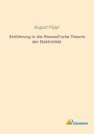 Einführung in die Maxwell'sche Theorie der Elektrizität di August Föppl edito da Literaricon Verlag