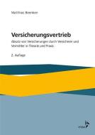 Versicherungsvertrieb - Absatz von Versicherungen durch Versicherer und Vermittler in Theorie und Praxis di Matthias Beenken edito da VVW-Verlag Versicherungs.
