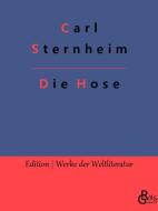 Die Hose di Carl Sternheim edito da Gröls Verlag