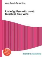List Of Golfers With Most Sunshine Tour Wins di Jesse Russell, Ronald Cohn edito da Book On Demand Ltd.