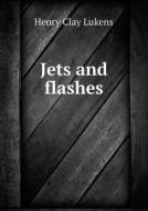 Jets And Flashes di Henry Clay Lukens edito da Book On Demand Ltd.
