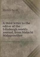 A Third Letter To The Editor Of The Edinburgh Weekly Journal, From Malachi Malagrowther di Sir Walter Scott edito da Book On Demand Ltd.