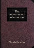 The Measurement Of Emotion di Whately Carington edito da Book On Demand Ltd.