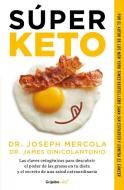 Súper Keto / Superfuel: Ketogenic Keys to Unlock the Secrets of Good Fats, Bad Fats, and Great Health di Joseph Mercola edito da GRIJALBO