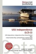 USS Independence (Lcs-2) di Lambert M. Surhone, Miriam T. Timpledon, Susan F. Marseken edito da Betascript Publishing