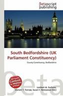 South Bedfordshire (UK Parliament Constituency) edito da Betascript Publishing