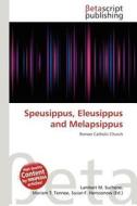 Speusippus, Eleusippus and Melapsippus edito da Betascript Publishing