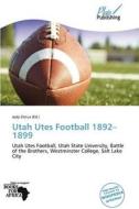 Utah Utes Football 1892-1899 edito da Crypt Publishing