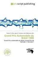Grand Prix Automobile Du Br Sil 1980 edito da Alphascript Publishing