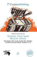 October 22nd Scud Missile Attack edito da Crypt Publishing
