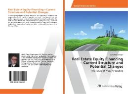 Real Estate Equity Financing - Current Structure and Potential Changes di Jakob Braeuninger edito da AV Akademikerverlag