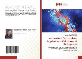 Imidazole & Carboxylate: Applications Chimiques et Biologiques di Mustapha Ghazi, Enrique Colacio Rodriguez edito da Éditions universitaires européennes