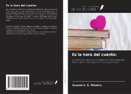 Es la hora del cuento: di Suzane C. S. Oliveira edito da Ediciones Nuestro Conocimiento