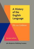 A History of the English Language di Elly (Arizona State University) Gelderen edito da John Benjamins Publishing Co