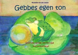 Gebbes egen ton di Nicolette van der Leeuw edito da Books on Demand