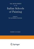 The Development of the Italian Schools of Painting di Raimond Van Marle edito da Springer Netherlands