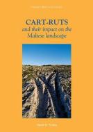 Cart-Ruts and Their Impact on the Maltese Landscape di David H. Trump edito da MIDSEA BOOKS
