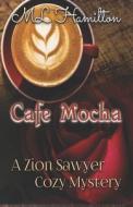 Cafe Mocha di Hamilton M.L. Hamilton edito da Independently Published