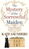 The Mystery of the Sorrowful Maiden di Kate Saunders edito da THORNDIKE PR