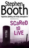 Scared to Live di Stephen Booth edito da HarperCollins Publishers