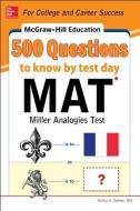 McGraw-Hill Education 500 MAT Questions to Know by Test Day di Kathy A. Zahler edito da MCGRAW HILL BOOK CO