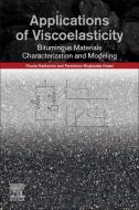 Applications of Viscoelasticity: Bituminous Materials Characterization and Modeling di Fereidoon Moghadas Nejad, Pouria Hajikarimi edito da ELSEVIER