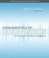 Fundamentals Of Phonetics di Larry H. Small edito da Pearson Education (us)