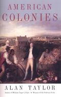 American Colonies di Alan Taylor edito da Penguin Books Ltd