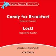 Dolphin Readers: Level 2: Candy For Breakfast & Lost! Audio Cd di Rebecca Brooke, Jacqueline Martin edito da Oxford University Press