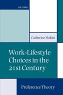 Work-Lifestyle Choices in the 21st Century di Catherine Hakim edito da OUP Oxford