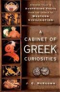 A Cabinet of Greek Curiosities di J. C. McKeown edito da Oxford University Press Inc