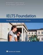 IELTS Foundation Second Edition Student's Book di Joanna Preshous, Andrew Preshous, Rachael Roberts, Joanne Gakonga edito da Macmillan Education