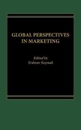 Global Perspectives in Marketing di Erdener Kaynak edito da Praeger Publishers