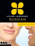 Living Language Russian, Complete Edition di Living Language edito da Random House Usa Inc
