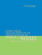 Long-term Health Effects Of Participation In Project Shad (shipboard Hazard And Defense) di William F. Page, Heather A. Young, Harriet M. Crawford, Advisory Panel for the Study of Long-Term Health Effects of Participation in Project SHAD, Medical edito da National Academies Press
