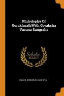 Philodophy of Gorakhnathwith Goraksha Vacana Sangraha di Bannerjea Akshaya Kumar edito da FRANKLIN CLASSICS TRADE PR