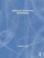 Advanced Construction Mathematics di Surinder (South and City College Birmingham Virdi edito da Taylor & Francis Ltd