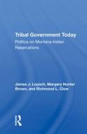 Tribal Government Today di James J Lopach edito da Taylor & Francis Ltd