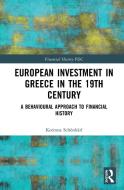 European Investment In Greece In The 19th Century di Korinna Schoenharl edito da Taylor & Francis Ltd