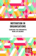 Motivation In Organisations di Manuel Guillen edito da Taylor & Francis Ltd