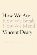 How We Are: Book One of the How to Live Trilogy di Vincent Deary edito da Farrar, Straus and Giroux