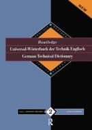 Routledge German Technical Dictionary Universal-worterbuch Der Technik Englisch di Routledge edito da Taylor & Francis Ltd