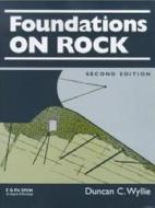 Foundations on Rock di Duncan C. (Wyllie & Norrish Rock Engineers Wyllie edito da Taylor & Francis Ltd
