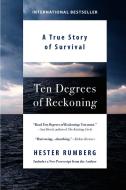 Ten Degrees of Reckoning: A True Story of Survival di Hester Rumberg edito da BERKLEY MASS MARKET