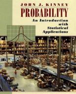 Probability: An Introduction with Statistical Applications di John Kinney edito da John Wiley & Sons