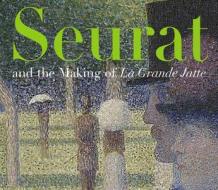 Seurat and the Making of La Grande Jatte di Robert L. Herbert edito da University of California Press
