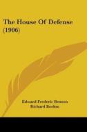 The House of Defense (1906) di E. F. Benson, Edward Frederic Benson edito da Kessinger Publishing