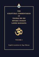 The Scriptural Commentaries of Yogiraj Sri Sri Shyama Charan Lahiri Mahasaya: Volume 1 di Yoga Niketan edito da IUNIVERSE INC